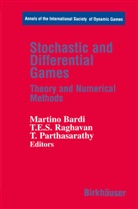 Martino Bardi, E S Raghavan, T E S Raghavan, T Parthasarathy, T. Parthasarathy, T. E. S. Raghavan... - Stochastic and Differential Games