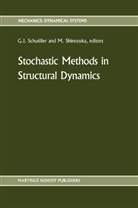 I Schuëller, G I Schuëller, G. I. Schuëller, G.I. Schuëller, Shinozuka, Shinozuka... - Stochastic Methods in Structural Dynamics