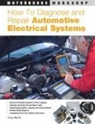 Tracy Martin - How to Diagnose and Repair Automotive Electrical Systems