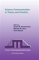 C. Bryant, C. R. Bryant, C.R. Bryant, Chris Bryant, M. M. Gore, M.M. Gore... - Science Communication in Theory and Practice