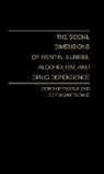 Don Martindale, Edith Martindale, Unknown - The Social Dimensions of Mental Illness, Alcoholism, and Drug Dependence
