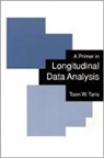 Toon W Taris, Toon W W Taris, Toon W. Taris - Primer in Longitudinal Data Analysis