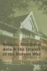 Nicholas Tarling - Britain, Southeast Asia and the Impact of the Korean War