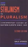 Gale Stokes, Gale Stokes - From Stalinism to Pluralism