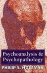 Philip S Holzman, Philip S. Holzman - Psychoanalysis and Psychopathology