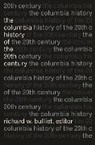 Richard Bulliet, Richard W. Bulliet, Richard Bulliet, Richard W. Bulliet - Columbia History of the Twentieth Century