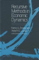 Robert Lucas, Robert E. Lucas, Lucas Robert E., Edward Prescott, Edward C. Prescott, Nancy Stockey... - Recursive Methods in Economics Dynamics