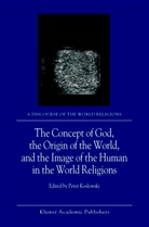 Koslowski, P Koslowski, P. Koslowski - The Concept of God, the Origin of the World, and the Image of the Human in the World Religions
