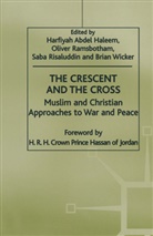 H R H CROWN PRINCE HASSAN OF JORD, H.r.h. Crown Prince Hassan of Jordan, Oliver Risaluddin Ramsbotham, Harfiyah Abdel Haleem, Abdel Haleem Harifyah, Oliver Ramsbotham... - Crescent and the Cross