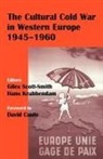 Hans Krabbendam, Hans Scott-Smith Krabbendam, Giles Krabbendam Scott-Smith, Hans Krabbendam, Giles Scott-Smith - Cultural Cold War in Western Europe, 1945-60