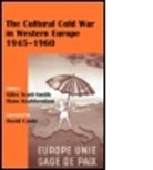 Hans Scott-Smith Krabbendam, G. Scott-Smith, Giles Krabbendam Scott-Smith, Hans Krabbendam, Giles Scott-Smith - Cultural Cold War in Western Europe, 1945-60