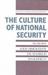 Peter Katzenstein, Peter J. Katzenstein, Peter Katzenstein, Peter J. Katzenstein - Culture of National Security