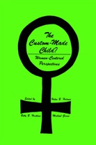 Michael Gross, Helen Holmes, Helen B Holmes, Helen B. Holmes, Betty Hoskins, Betty B Hoskins... - The Custom-Made Child?