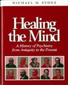 Michael Stone, Michael H. Stone, Stone Michael H. - Healing the Mind