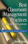 Randi B. Sofman, Randi Stone, Randi B. Stone, Randi B. Sofman, Randi Stone, Randi B. Stone - Best Classroom Management Practices for Reaching All Learners