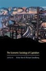 Victor Nee, Swedberg. Richard H., Victor Nee, Nee Victor, Richard Swedberg, Swedberg Richard - The Economic Sociology of Capitalism