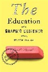 Steven Heller, Steven Heller - The Education of a Graphic Designer