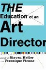 Steven (EDT)/ Vienne Heller, Steven Heller, Veronique Vienne, Véronique Vienne - The Education of an Art Director