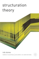 Rob Stones, Stones Rob - Structuration Theory