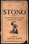 Mark M. Smith - Stono: Documenting and Interpreting a Southern Slave Revolt