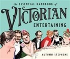 Autumn Stephens, Autumn (ADP) Stephens, Autumn Stephens - The Essential Handbook Of Victorian Entertaining