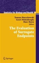 Tomasz Burzykowski, Marc Buyse, Geer Molenberghs, Geert Molenberghs - The Evaluation of Surrogate Endpoints