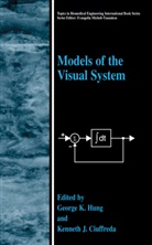 Kenneth C. Ciuffreda, George K. Hung, Kenneth C. Ciuffreda, George K. Hung - Models of the Visual System