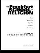 Eduardo Mendieta, Mendieta, Eduardo Mendieta, Eduardo Mendieta - Frankfurt School on Religion