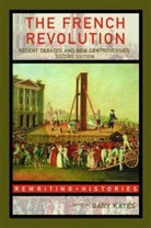 Gary Kates, Gary Kates - French Revolution