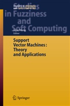 Lip Wang, Lipo Wang - Support Vector Machines: Theory and Applications