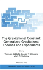 V. De Sabbata, George T. Gillies, Vitaly N. Melnikov, Vitaly N Melnikov, V. Sabbata, V. de Sabbata... - The Gravitational Constant: Generalized Gravitational Theories and Experiments
