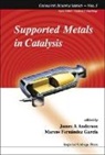 James Arthur (Univ of Aberdeen Anderson, James A. Anderson, James Arthur Anderson, James Arthur (Univ of Aberdeen Anderson, Marcos Fernandez Garcia, Marcos Fernandez Garcia... - Supported Metals in Catalysis