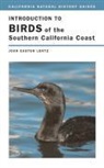 Joan Easton Lentz, Joan Easton/ DesJardin Lentz, Don DesJardin, Peter Gaede - Introduction to Birds of the Southern California Coast