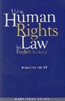 M. Hunt, Murray Hunt, Hunt Murray - Using Human Rights Law in English Courts