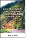Hunt Roy E, E HUNT ROY, Roy E. Hunt, Roy E. (Practicing Geotechnical Engineer Hunt, Hunt Roy E. - Geotechnical Engineering Investigation Handbook