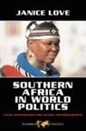 Janice Love - Southern Africa in World Politics