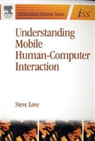 Steve Love, Steve (Department of Information Systems and Love, Steve (Department of Information Systems and Computing Love, Love Steve - Understanding Mobile Human-Computer Interaction