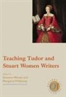 Susanne (EDT)/ Hannay Woods, Margaret P Hannay, Margaret P. Hannay, Susanne Woods - Teaching Tudor and Stuart Women Writers