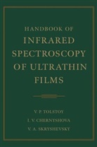 Irin Chernyshova, Irina Chernyshova, Irina V. Chernyshova, Skryshevsky, Valeri A. Skryshevsky, Skryshevsky Valeri A.... - Handbook of Infrared Spectroscopy of Ultrathin Films