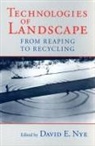 David Nye, David E. Nye - Technologies of Landscape: From Reaping to Recycling