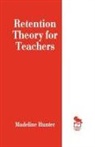 Madeline Hunter, Madeline C. Hunter, Hunter Madeline - Retention Theory for Teachers