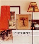 Laurie Frankel, Caroline Herter, Laura Lovett - Photocraft: Cool Things to Do with the Pictures You Love