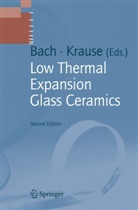Bach, Bach, Hans Bach, Diete Krause, Dieter Krause - Low Thermal Expansion Glass Ceramics