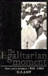 D. A. Low, Donald A. Low - The Egalitarian Moment