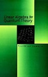 Per-Olov L. Wdin, Per-Olov L?Wdin, Per-Olov Lawdin, Per-Olov Loewdin, Per-Olov (Uppsala University Loewdin, Per-Olov Lowden... - Linear Algebra for Quantum Theory