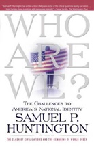 Samuel P Huntington, Samuel P. Huntington - Who Are We