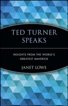 Lowe, J Lowe, Janet Lowe, Janet C. Lowe, Ted Turner, Ted Lowe Turner - Ted Turner Speaks
