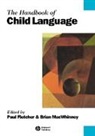 Fletcher, Paul Fletcher, Sarah Fletcher, Brian MacWhinney, MacWhinney B, Macwhinney B.... - The Handbook of Child Language