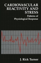 J Rick Turner, J. R. Turner, J. Rick Turner - Cardiovascular Reactivity and Stress