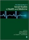 Gary L. Albrecht, Gary L. Fitzpatrick Albrecht, Gary L. Albrecht, Ray Fitzpatrick, Susan C. Scrimshaw - Handbook of Social Studies in Health and Medicine